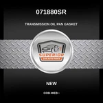 Cob-web 2004-2006 Nissan Maxima Transmission Oil Pan Gasket 071880SR. Fixed Price $49.00.