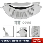 For Chevy TH350 TH400 Turbo Polished Aluminum Flywheel Dust Cover. Fixed Price $65.68.